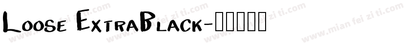 Loose ExtraBlack字体转换